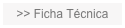 >> Ficha Técnica